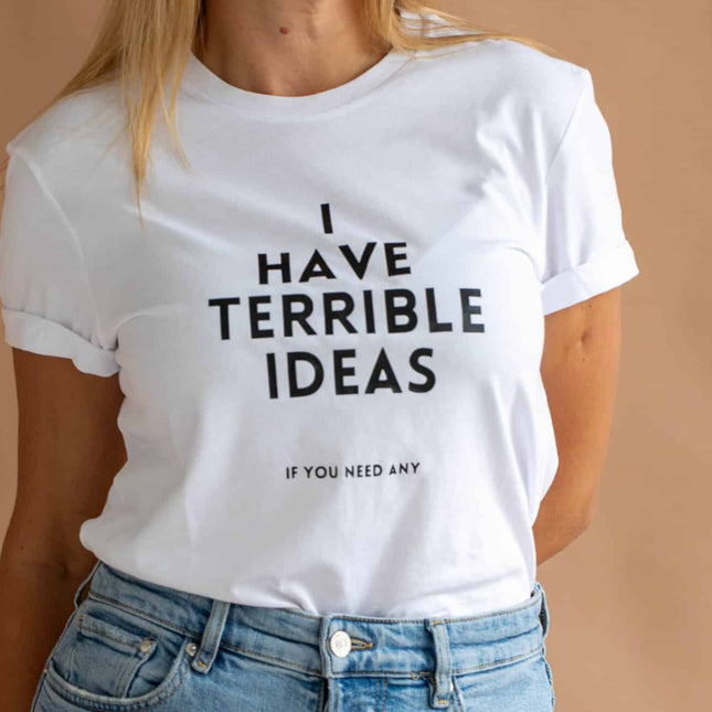I Have Terrible Ideas T-Shirt - LoveStyle World
