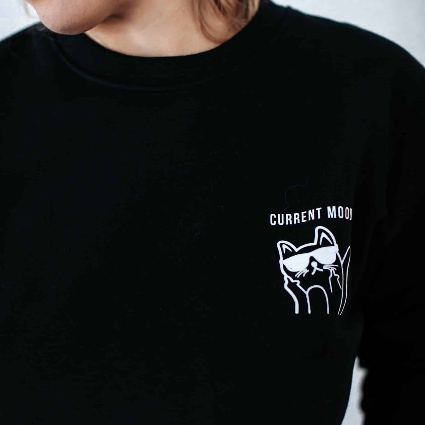 Current mood - Black Sweatshirt